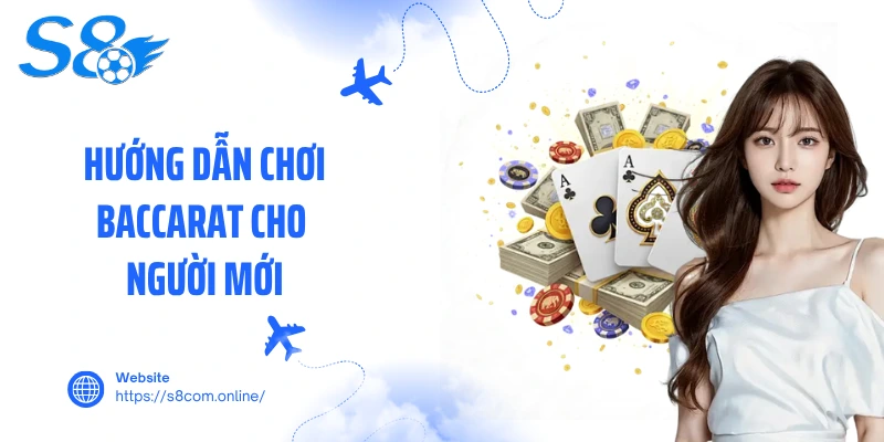 Hướng dẫn chơi baccarat cho người mới