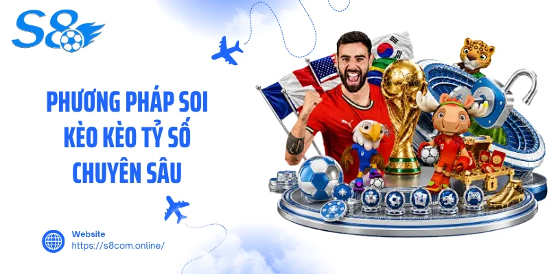 Phương pháp soi kèo kèo tỷ số chuyên sâu