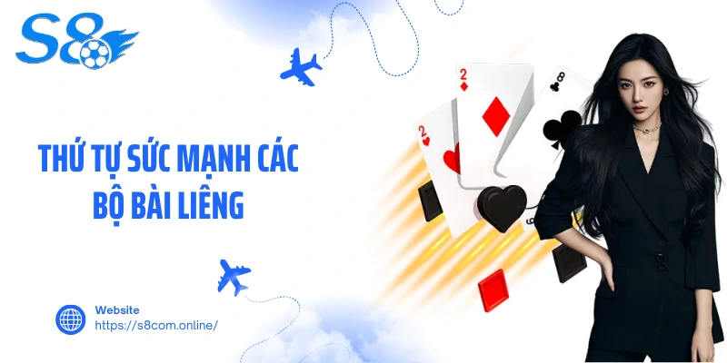 Thứ tự sức mạnh các bộ bài liêng